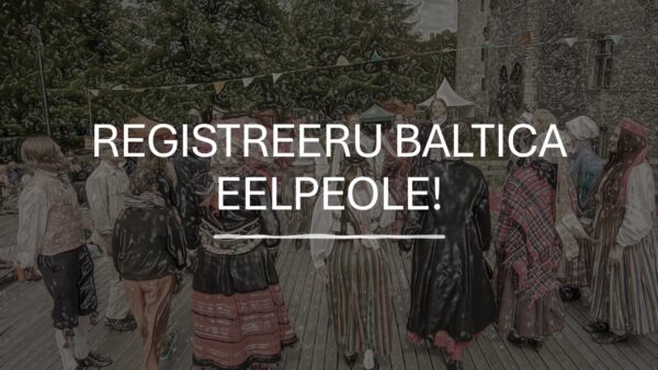 REGISTREERU BALTICA EELPEOLE!